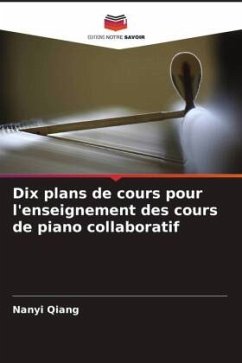 Dix plans de cours pour l'enseignement des cours de piano collaboratif - Qiang, Nanyi