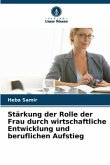 Stärkung der Rolle der Frau durch wirtschaftliche Entwicklung und beruflichen Aufstieg