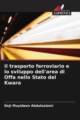 Il trasporto ferroviario e lo sviluppo dell'area di Offa nello Stato del Kwara Il trasporto ferroviario e lo sviluppo dell'area di Offa nello Stato del Kwara