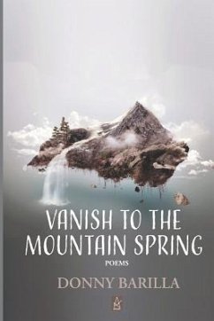 Vanish to the Mountain Spring: Poems - Barilla, Donny