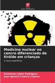 Medicina nuclear no cancro diferenciado da tiróide em crianças