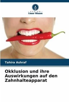 Okklusion und ihre Auswirkungen auf den Zahnhalteapparat - Ashraf, Tahira