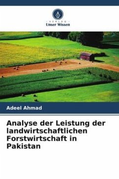 Analyse der Leistung der landwirtschaftlichen Forstwirtschaft in Pakistan - Ahmad, Adeel