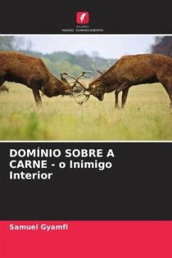 DOMÍNIO SOBRE A CARNE - o Inimigo Interior - Gyamfi, Samuel