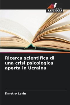 Ricerca scientifica di una crisi psicologica aperta in Ucraina - Larin, Dmytro