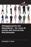 Atteggiamento dei dipendenti - Un caso di studio dell'Università Marathwada