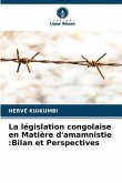 La législation congolaise en Matière d'amamnistie :Bilan et Perspectives