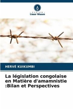 La législation congolaise en Matière d'amamnistie :Bilan et Perspectives - Kuikumbi, HERVÉ