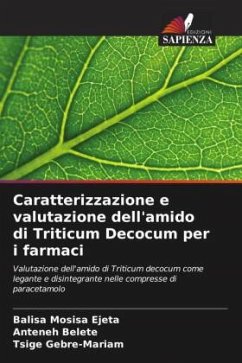 Caratterizzazione e valutazione dell'amido di Triticum Decocum per i farmaci - Ejeta, Balisa Mosisa;Belete, Anteneh;Gebre-Mariam, Tsige