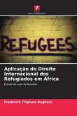 Aplicação do Direito Internacional dos Refugiados em África