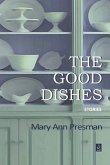 The Good Dishes: Stories