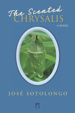The Scented Chrysalis - Sotolongo, Jose