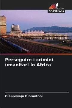 Perseguire i crimini umanitari in Africa - Oloruntobi, Olanrewaju