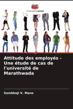 Attitude des employés - Une étude de cas de l'université de Marathwada - Mane, Sambhaji V.