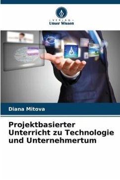 Projektbasierter Unterricht zu Technologie und Unternehmertum - Mitova, Diana