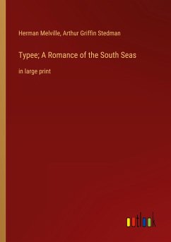 Typee; A Romance of the South Seas - Melville, Herman; Stedman, Arthur Griffin