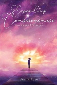 Expanding Consciousness: How Far Would You Go? - Faye, Shanna