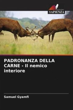 PADRONANZA DELLA CARNE - Il nemico interiore - Gyamfi, Samuel