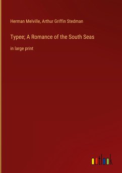 Typee; A Romance of the South Seas - Melville, Herman; Stedman, Arthur Griffin