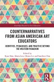 Counternarratives from Asian American Art Educators (eBook, ePUB)