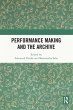 Performance Making and the Archive... - Bild 1