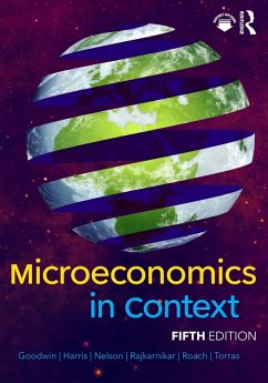 Microeconomics in Context (eBook, PDF) - Goodwin, Neva; Harris, Jonathan M.; Nelson, Julie A.; Rajkarnikar, Pratistha Joshi; Roach, Brian; Torras, Mariano