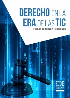 Derecho en la era de las TIC (eBook, PDF) - Fernando Rincón Rodríguez