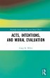 Acts, Intentions, and Moral Evaluation... - Bild 1