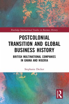 Postcolonial Transition and Global Business History (eBook, ePUB) - Decker, Stephanie