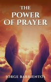 The Power of Prayer (eBook, ePUB) The Power of Prayer (eBook, ePUB)
