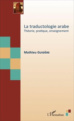 La traductologie arabe (eBook, PDF) - Mathieu Guidere, Guidere