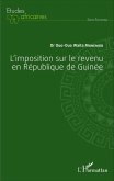 L'imposition sur le revenu en République de Guinée (eBook, PDF) L'imposition sur le revenu en République de Guinée (eBook, PDF)