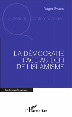 La Démocratie face au défi de l'islamisme (eBook, PDF) - Roger Evano, Evano