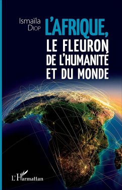 Cover Afrique, le fleuron de l'humanité et du monde (eBook, PDF)