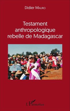 Testament anthropologique rebelle de Madagascar (eBook, PDF) - Didier Mauro, Mauro