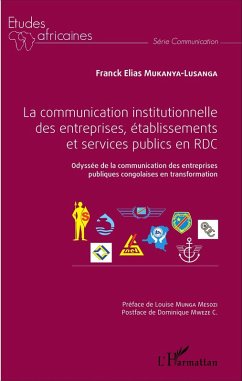 La communication institutionnelle des entreprises, établissements et services publics en RDC (eBook, PDF) - Franck Elias Mukanya-Lusanga, Mukanya-Lusanga