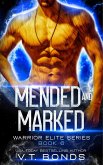 Mended and Marked (Warrior Elite Series, #6) (eBook, ePUB) Mended and Marked (Warrior Elite Series, #6) (eBook, ePUB)