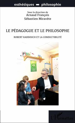 Le pédagogue et le philosophe (eBook, PDF) - Arnaud Francois, Arnaud Francois