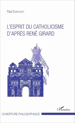 Esprit du catholicisme d'après René Girard (eBook, PDF) - Paul Dubouchet, Dubouchet