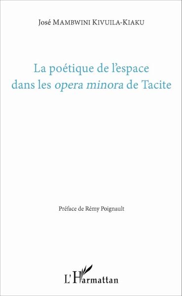 La poétique de l'espace dans les <em>opera minora</em> de Tacite (eBook, PDF) La poétique de l'espace dans les <em>opera minora</em> de Tacite (eBook, PDF)