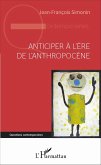 Anticiper à l'ère de l'anthropocène (eBook, PDF)