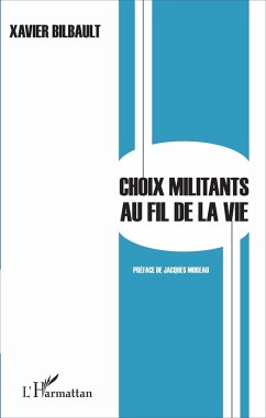 Choix militants au fil de la vie (eBook, PDF) - Xavier Bilbault, Xavier Bilbault
