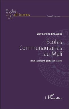 Ecoles communautaires au Mali (eBook, PDF) - Sidy Lamine Bagayoko, Bagayoko