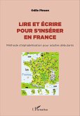 Lire et écrire pour s'insérer en France (eBook, PDF) Lire et écrire pour s'insérer en France (eBook, PDF)
