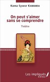 On peut s'aimer sans se comprendre (eBook, PDF)