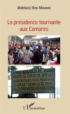 La présidence tournante aux Comores (eBook, PDF) - Abdelaziz Riziki Mohamed, Riziki Mohamed