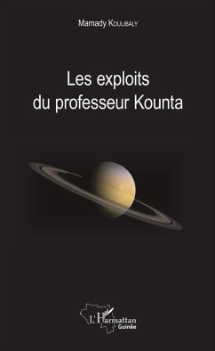 Les exploits du professeur Kounta (eBook, PDF) - Mamady Koulibaly, Koulibaly
