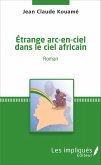 Etrange arc-en-ciel dans le ciel africain (eBook, PDF)