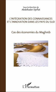 L'Intégration des connaissances et l'innovation dans les pays du sud (eBook, PDF) - Abdelkader Djeflat, Djeflat