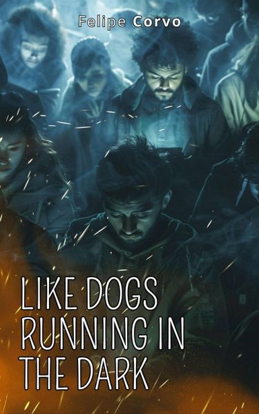 Like Dogs Running in the Dark (eBook, ePUB)
